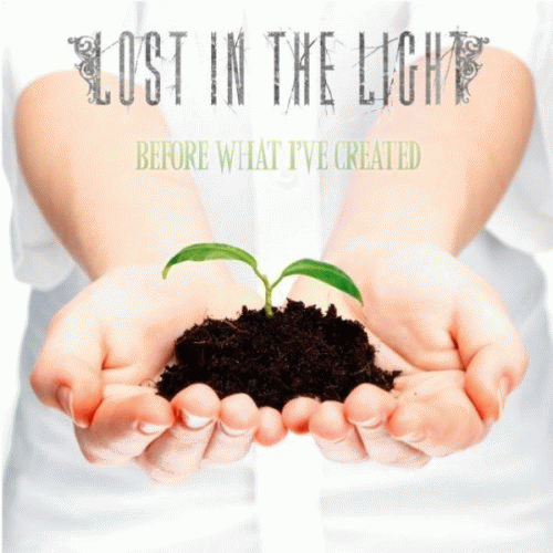 Lost In The Light : Before What I've Created